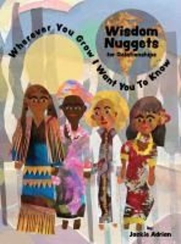 Wisdom Nuggets For Relationships: Wherever You Grow I Want You To Know