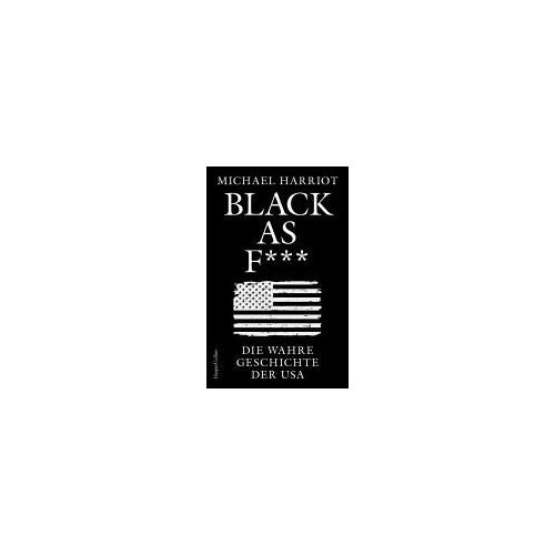 Black As F***. Die Wahre Geschichte Der Usa