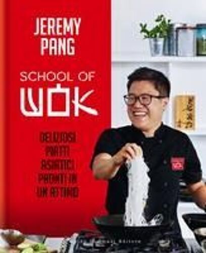 School Of Wok. Deliziosi Piatti Asiatici Pronti In Un Attimo