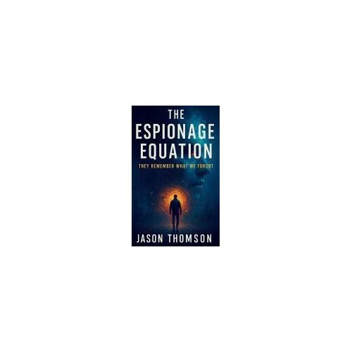 The Espionage Equation: They Remember What We Forgot