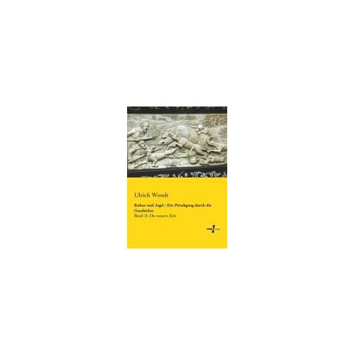 Kultur Und Jagd - Ein Pirschgang Durch Die Geschichte