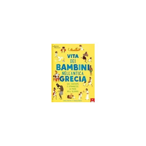Vita Dei Bambini Nell'antica Grecia. Usi, Costumi E Stranezze Ai Piedi Dell'olimpo