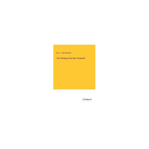 The Theology Of The New Testament