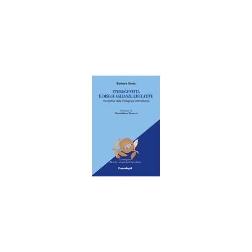 Eterogeneità  E Diseguaglianze Educative. Prospettive Dalla Pedagogia Interculturale