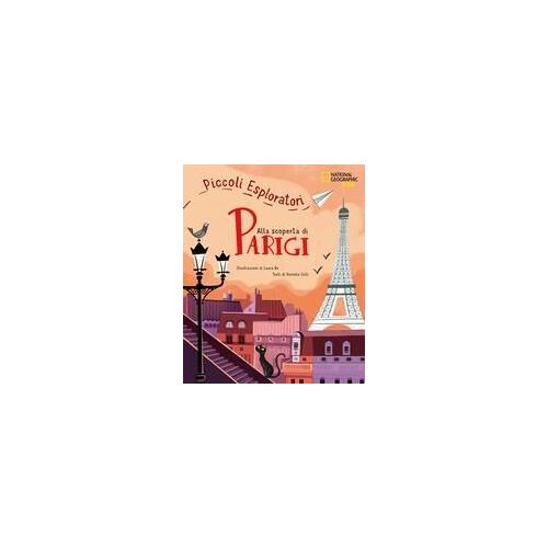 Alla Scoperta Di Parigi. Piccoli Esploratori