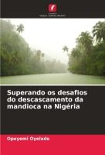 Superando Os Desafios Do Descascamento Da Mandioca Na Nigéria