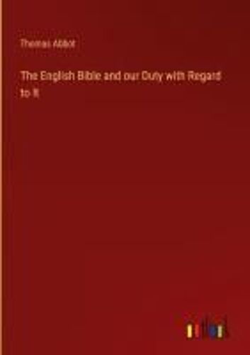 The English Bible And Our Duty With Regard To It