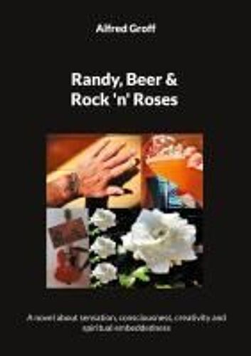 Randy, Beer And Rock 'n' Roses