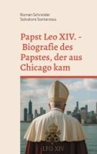 Papst Leo Xiv. - Biografie Des Papstes, Der Aus Chicago Kam