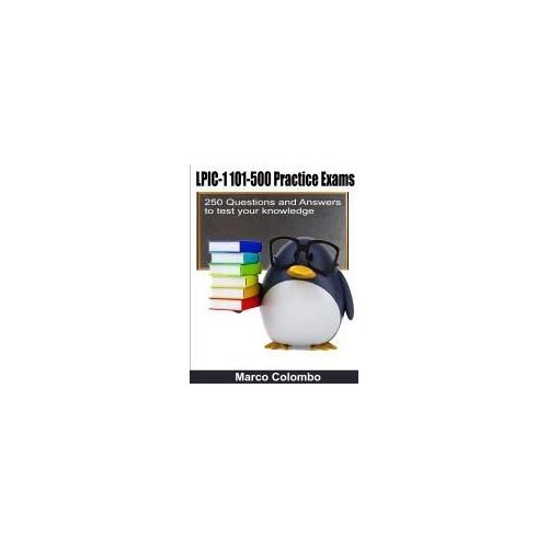 Lpic-1 101-500 Practice Exams - 250 Questions And Answers To Test Your Knowledge