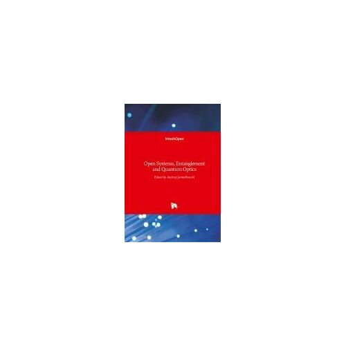 Open Systems, Entanglement And Quantum Optics