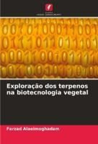Exploração Dos Terpenos Na Biotecnologia Vegetal (Portuguese Edition)