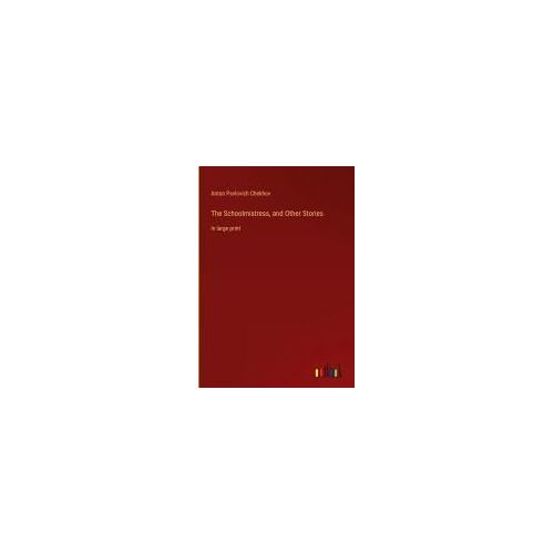 The Schoolmistress, And Other Stories
