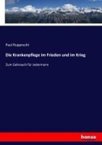 Die Krankenpflege Im Frieden Und Im Krieg