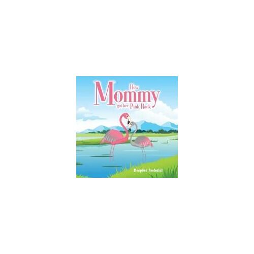 How Mommy Got Her Pink Back