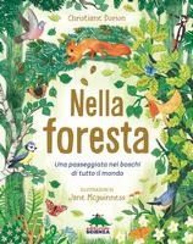 Nella Foresta. Una Passeggiata Nei Boschi Di Tutto Il Mondo