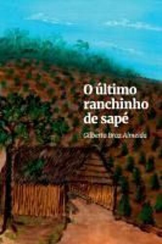 O Último Ranchinho De Sapé