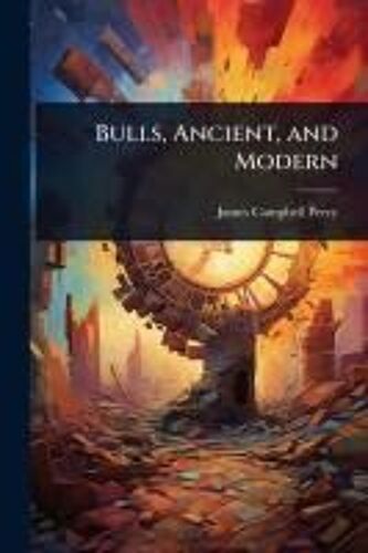 Bulls, Ancient, And Modern