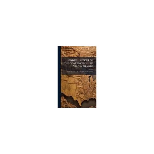 Annual Report Of The Governor Of The Virgin Islands