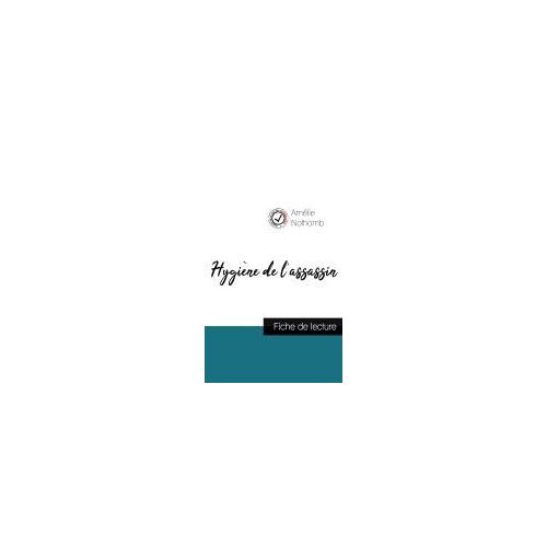 Hygiène De L'assassin De Amélie Nothomb (Fiche De Lecture Et Analyse Complète De L'oeuvre)