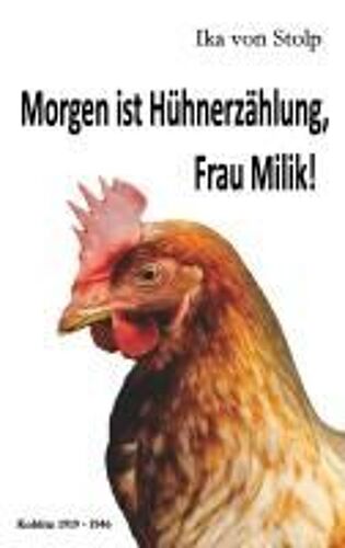 Morgen Ist Hühnerzählung, Frau Milik!