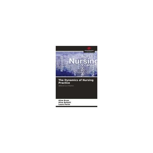 The Dynamics Of Nursing Practice