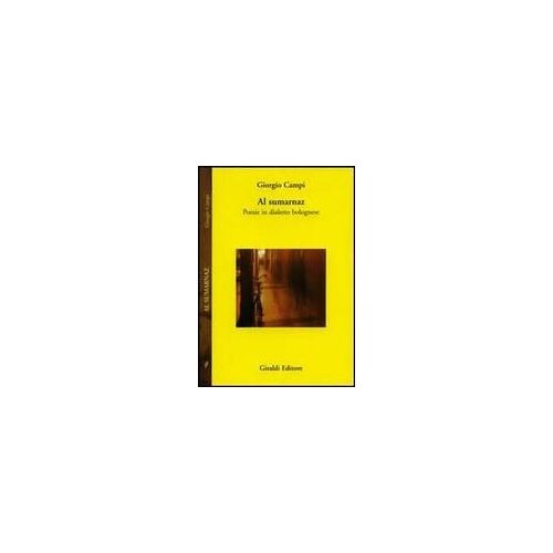 Al Sumarnaz. Poesia In Dialetto Bolognese
