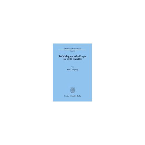 Rechtsdogmatische Fragen Zu § 30 I Gmbhg.