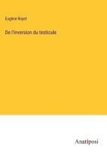 De L'inversion Du Testicule