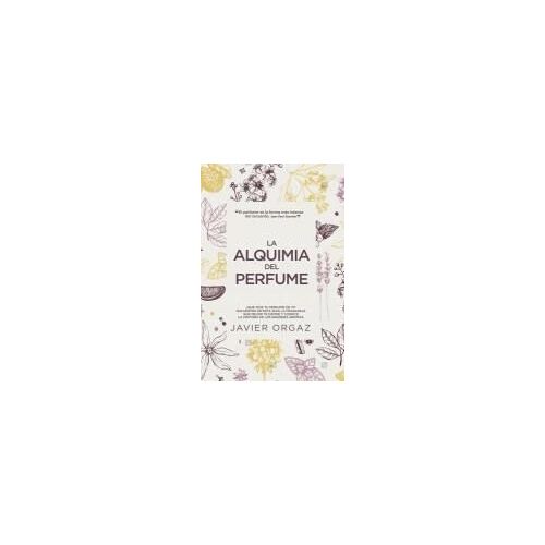 La Alquimia Del Perfume
