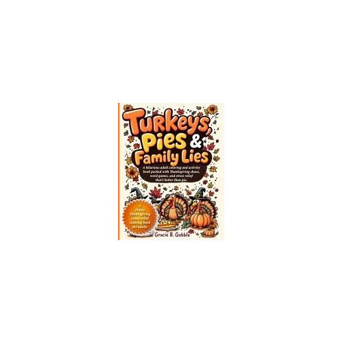 Turkeys, Pies & Family Lies