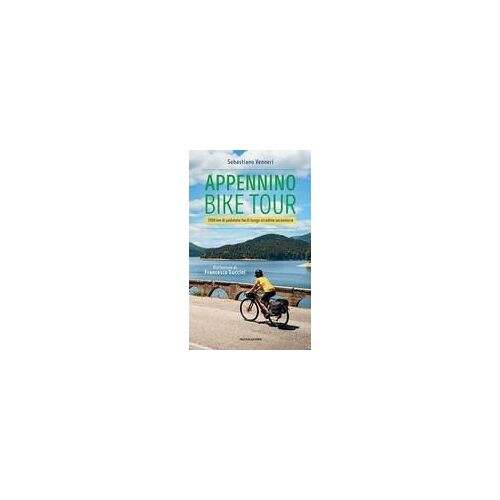 Appennino Bike Tour. 3100 Km Di Pedalate Facili Lungo Stradine Secondarie