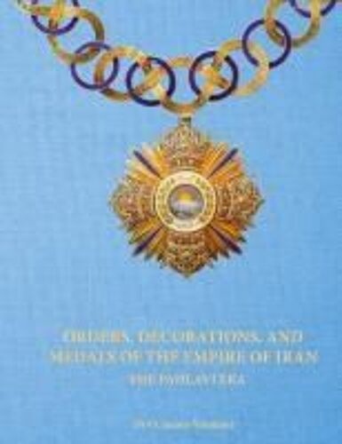 Orders, Decorations, And Medals Of The Empire Of Iran - The Pahlavi Era