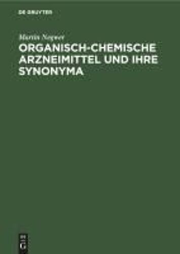 Organisch-Chemische Arzneimittel Und Ihre Synonyma