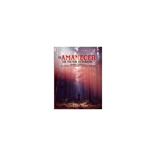 El Amanecer De Tu Ser Interior (Spanish Edition)