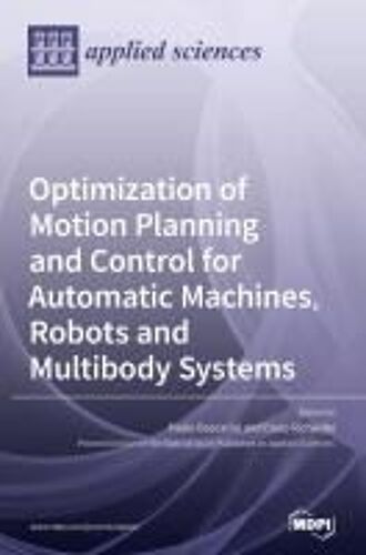 Optimization Of Motion Planning And Control For Automatic Machines, Robots And Multibody Systems