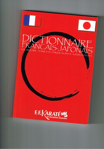 Dictionnaire Français - Japonais Vocabulaire - Termes Techniques Karaté -Kanuis Traduits