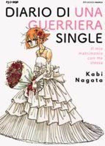 Diario Di Una Guerriera Single. Il Mio Matrimonio Con Me Stessa