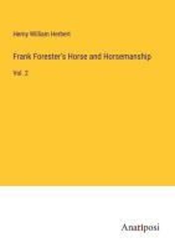 Frank Forester's Horse And Horsemanship