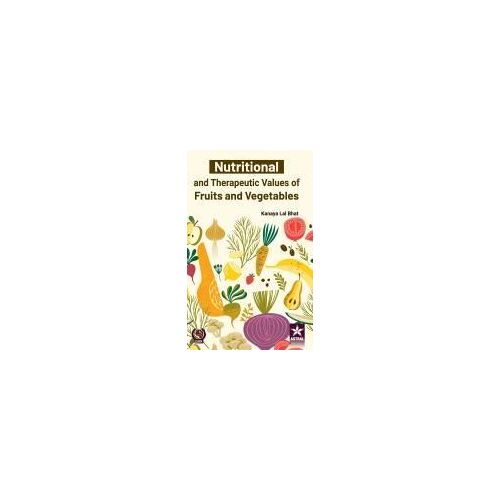 Nutritional And Therapeutic Values Of Fruits And Vegetables