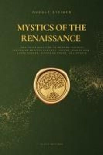 Mystics Of The Renaissance And Their Relation To Modern Thought