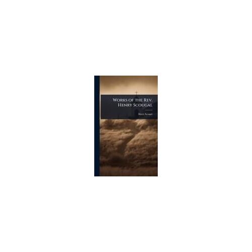 Works Of The Rev. Henry Scougal