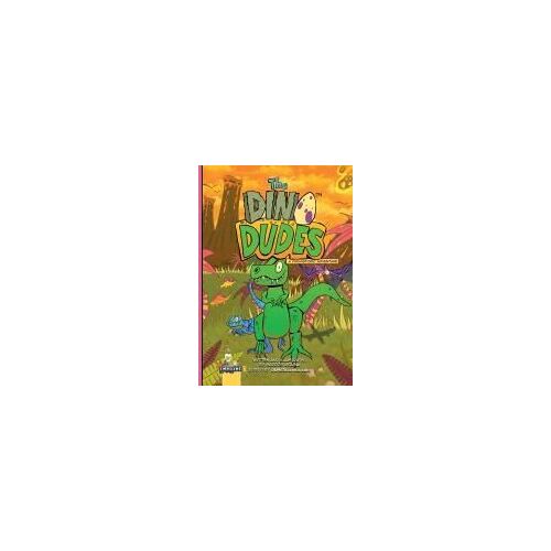 The Dino Dudes A Prehistoric Adventure