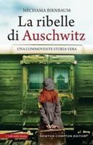 La Ribelle Di Auschwitz