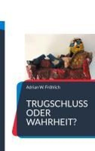Trugschluss Oder Wahrheit?