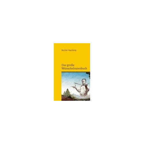 Das Große Wünschelrutenbuch
