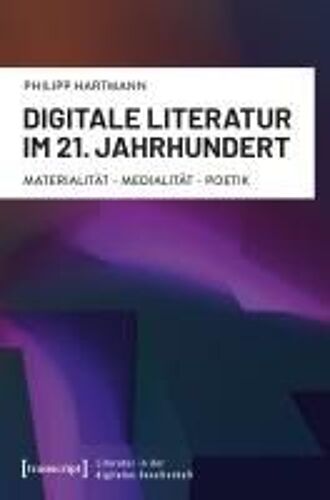 Digitale Literatur Im 21. Jahrhundert