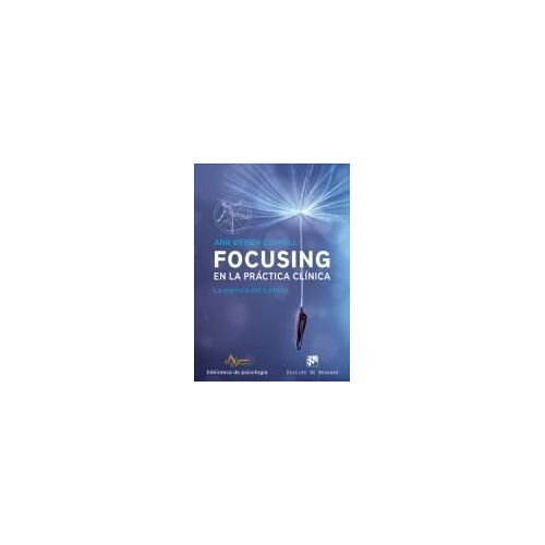 Focusing En La Práctica Clínica : La Esencia Del Cambio