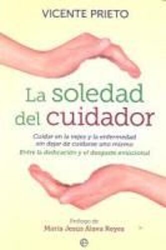 Prieto Cabras, V: Soledad Del Cuidador : Cuidar En La Vejez