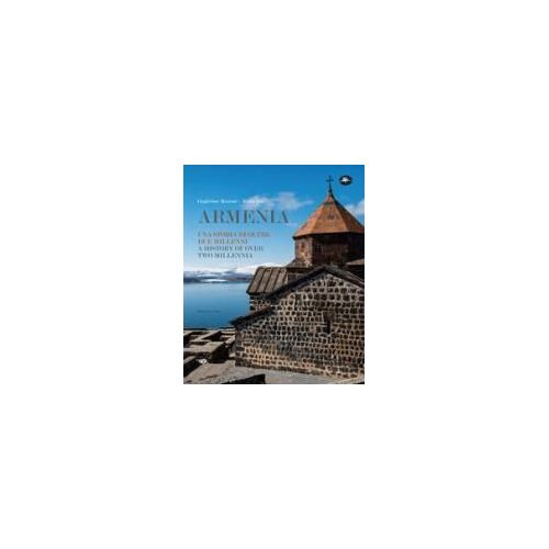 Armenia. Una Storia Di Oltre Due Millenni-A History Over Two Millennia